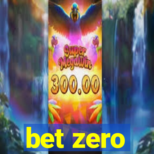 bet zero